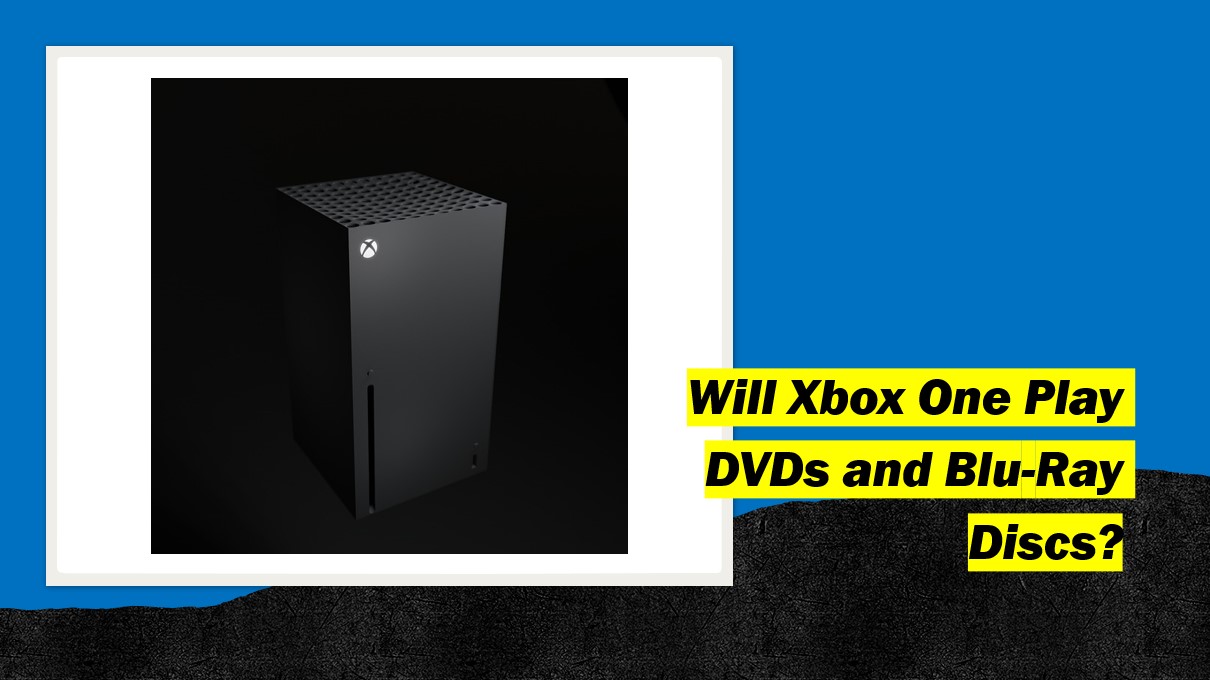 Will Xbox One Play DvDs and Blu-Ray Discs